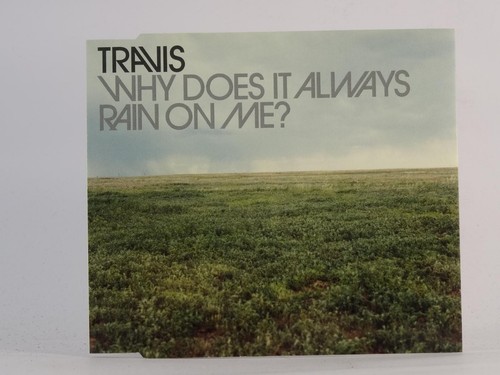 Travis why does always rain - travis,