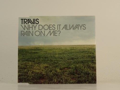Travis why does always rain - travis,