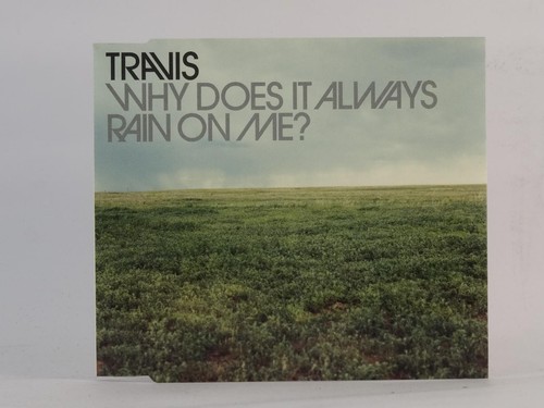Travis why does always rain - travis,