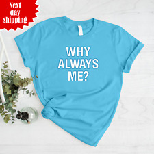 Perché sempre io? T Shirt